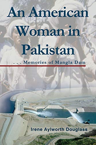 

An American Woman in Pakistan: Memories of Mangla Dam