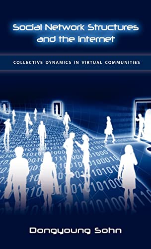 Beispielbild fr Network Structures and the Internet : Collective Social Dynamics in Virtual Communities zum Verkauf von Better World Books Ltd