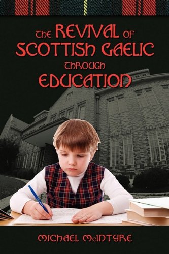 The Revival of Scottish Gaelic Through Education (9781604976120) by McIntyre, Michael