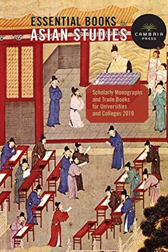 Stock image for Cambria Press Books In Asian Studies: Scholarly Monographs and Trade Books for Universities and Colleges for sale by Bookmonger.Ltd