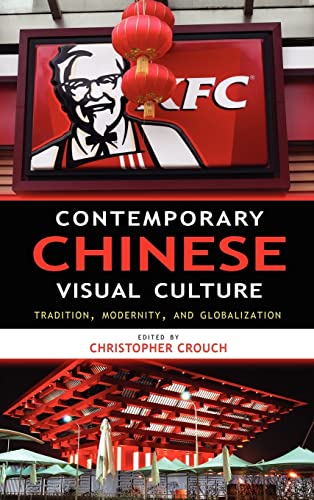 Stock image for Contemporary Chinese Visual Culture: Tradition, Modernity, and Globalization for sale by Lucky's Textbooks