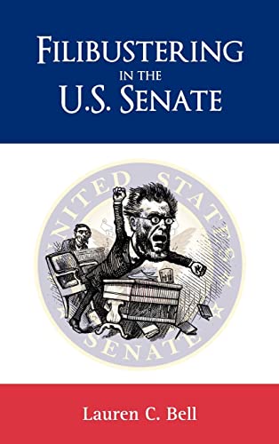 Stock image for Filibustering in the U.S. Senate (Politics, Institutions, and Public Policy in America) for sale by Friends of the Curtis Memorial Library