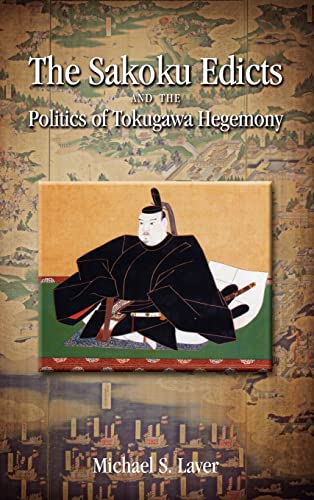 Stock image for The Sakoku Edicts and the Politics of Tokugawa Hegemony for sale by PBShop.store US