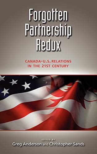 Stock image for Forgotten Partnership Redux: Canada-U.S. Relations in the 21st Century for sale by Ria Christie Collections