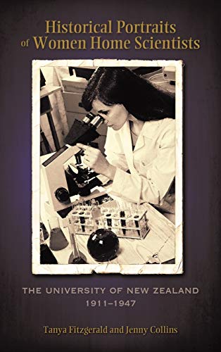 Imagen de archivo de Historical Portraits of Women Home Scientists: The University of New Zealand, 1911-1947 a la venta por ThriftBooks-Atlanta