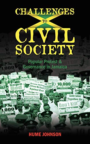 Stock image for Challenges to Civil Society: Popular Protest & Governance in Jamaica for sale by Ria Christie Collections