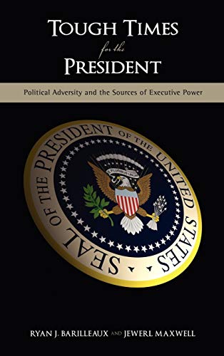 Stock image for Tough Times for the President: Political Adversity and the Sources of Executive Power for sale by Ria Christie Collections