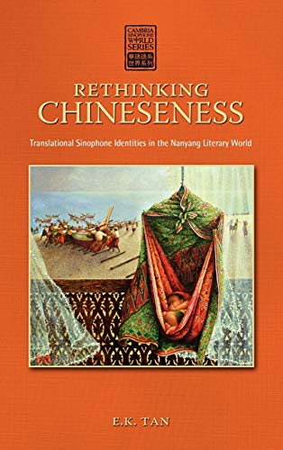 Stock image for Rethinking Chineseness: Translational Sinophone Identities in the Nanyang Literary World (Cambria Sinophone World) for sale by Lucky's Textbooks