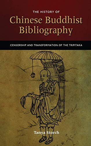 Imagen de archivo de The History of Chinese Buddhist Bibliography: Censorship and Transformation of the Tripitaka a la venta por Reuseabook