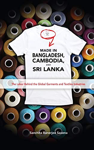 9781604978780: Made in Bangladesh, Cambodia, and Sri Lanka: The Labor Behind the Global Garments and Textiles Industries