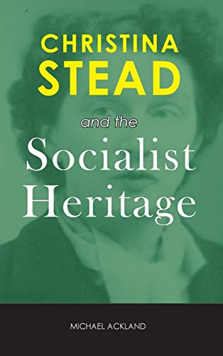 9781604979336: Christina Stead and the Socialist Heritage (Cambria Australian Literature Series)