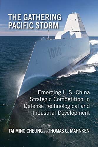 Imagen de archivo de The Gathering Pacific Storm: Emerging US-China Strategic Competition in Defense Technological and Industrial Development (Rapid Communications in Conflict & Security Series) a la venta por HPB-Ruby