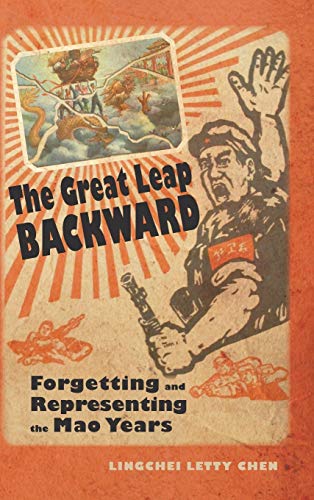 Imagen de archivo de The Great Leap Backward: Forgetting and Representing the Mao Years (Cambria Sinophone World) a la venta por HPB-Red