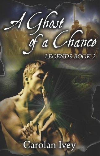 A Ghost of a Chance (Legends) - Ivey, Carolan