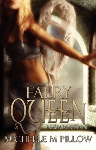 Faery Queen (Realm Immortal) (9781605045146) by Pillow, Michelle M