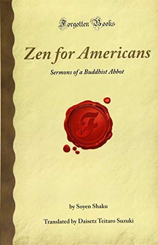 Imagen de archivo de Zen for Americans: Sermons of a Buddhist Abbot (Forgotten Books) a la venta por ZBK Books