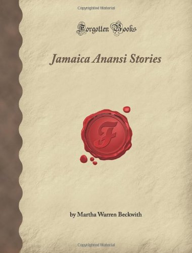 9781605060194: Jamaica Anansi Stories (Forgotten Books)