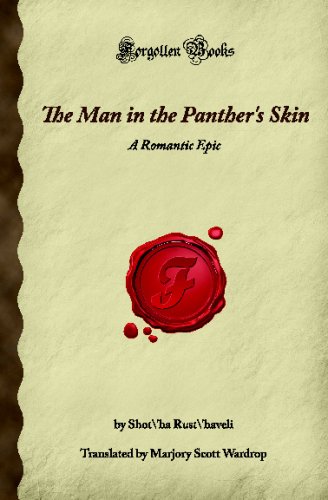9781605060613: The Man in the Panther's Skin: A Romantic Epic (Forgotten Books)