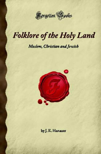 9781605060651: Folklore of the Holy Land: Moslem, Christian and Jewish (Forgotten Books)