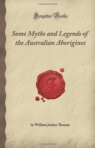Imagen de archivo de Some Myths and Legends of the Australian Aborigines (Forgotten Books) a la venta por Revaluation Books