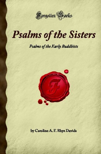 Imagen de archivo de Psalms of the Sisters: Psalms of the Early Buddhists (Forgotten Books) a la venta por Revaluation Books