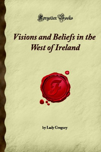 Imagen de archivo de Visions and Beliefs in the West of Ireland (Forgotten Books) [Paperback] Augusta Gregory, Lady a la venta por Ocean Books