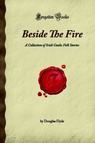 9781605061566: Beside The Fire: A Collection of Irish Gaelic Folk Stories (Forgotten Books)