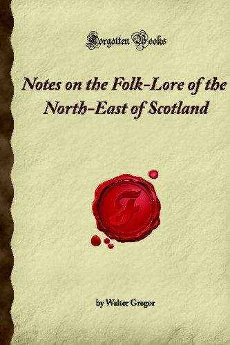 Stock image for Notes on the Folk-Lore of the North-East of Scotland: (Forgotten Books) for sale by GF Books, Inc.