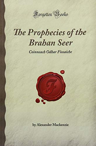 Imagen de archivo de The Prophecies of the Brahan Seer: Coinneach Odhar Fiosaiche (Forgotten Books) a la venta por WorldofBooks