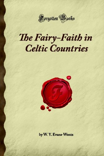 9781605061924: The Fairy-Faith in Celtic Countries: (Forgotten Books)
