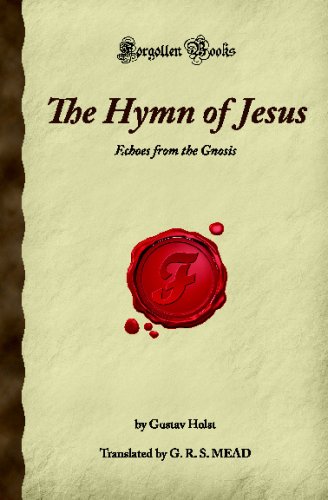 9781605062099: The Hymn of Jesus: Echoes from the Gnosis (Forgotten Books)
