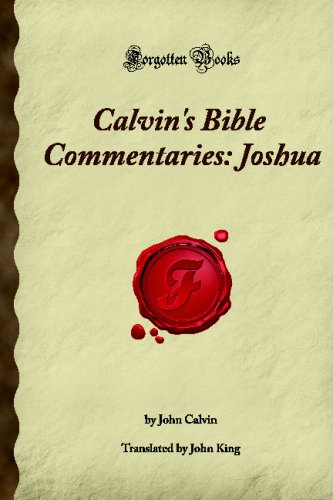 Calvin's Bible Commentaries: Joshua: (Forgotten Books) (9781605062419) by Watson, John