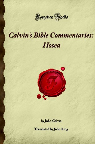 Calvin's Bible Commentaries: Hosea: (Forgotten Books) (9781605062600) by Magnus, Leonard Arthur