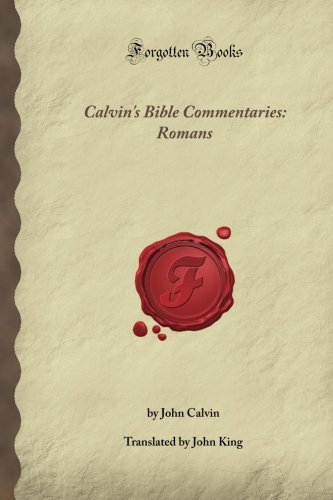 Beispielbild fr Calvin's Bible Commentaries: Romans: (Forgotten Books) zum Verkauf von WorldofBooks