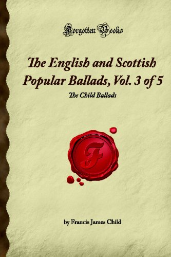 9781605062853: The English and Scottish Popular Ballads, Vol. 3 of 5: The Child Ballads (Forgotten Books)