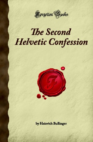 Stock image for The Second Helvetic Confession: (Forgotten Books) for sale by Goodbookscafe