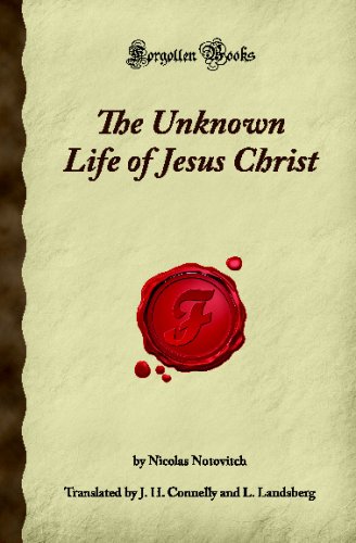 Beispielbild fr The Unknown Life of Jesus Christ: (Forgotten Books) zum Verkauf von AwesomeBooks