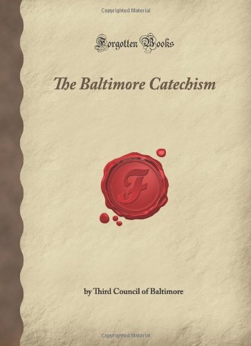 Stock image for The Baltimore Catechism: (Forgotten Books) for sale by GF Books, Inc.