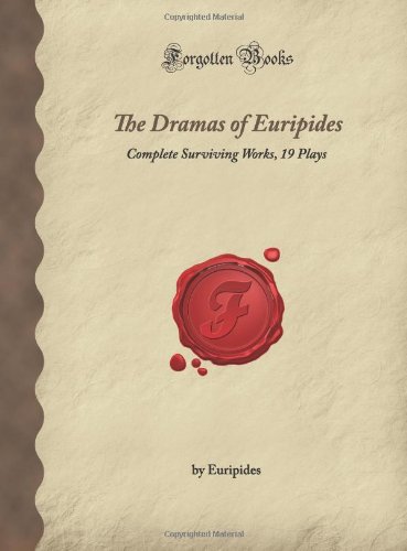 Stock image for The Dramas of Euripides: Complete Surviving Works, 19 Plays (Forgotten Books) for sale by HPB-Red