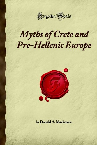 Stock image for Myths of Crete and Pre-Hellenic Europe (Forgotten Books) for sale by Books From California