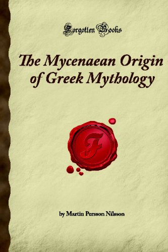 9781605063935: The Mycenaean Origin of Greek Mythology (Forgotten Books)