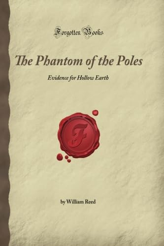 9781605064185: The Phantom of the Poles: Evidence for Hollow Earth (Forgotten Books)