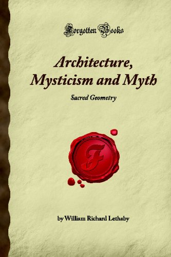 Imagen de archivo de Architecture, Mysticism and Myth: Sacred Geometry (Forgotten Books) a la venta por Revaluation Books