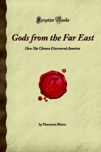 Stock image for Gods from the Far East: How The Chinese Discovered America (Forgotten Books) for sale by Revaluation Books