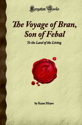 Stock image for The Voyage of Bran, Son of Febal: To the Land of the Living (Forgotten Books) for sale by SecondSale