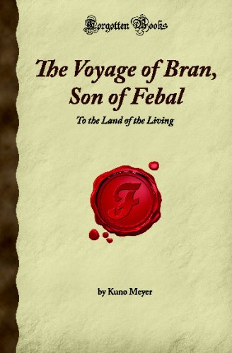 9781605064444: The Voyage of Bran, Son of Febal: To the Land of the Living (Forgotten Books)