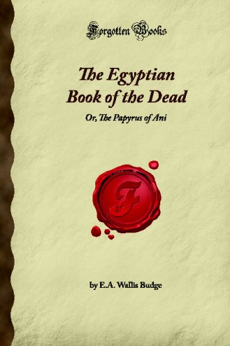 The Egyptian Book of the Dead: Or, The Papyrus of Ani (Forgotten Books) - Perrens, François Tommy