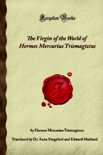 The Virgin of the World of Hermes Mercurius Trismagistus (Forgotten Books) (9781605064901) by Mercurius Trismegistus, Hermes