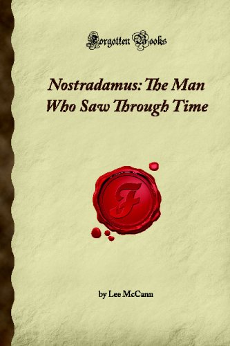 Stock image for Nostradamus: The Man Who Saw Through Time (Forgotten Books) for sale by Revaluation Books