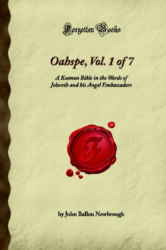 Beispielbild fr Oahspe, Vol. 1 of 7: A Kosmon Bible in the Words of Jehovih and his Angel Embassadors (Forgotten Books) zum Verkauf von GF Books, Inc.